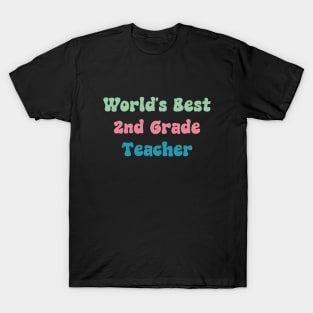 World's Best 2nd Grade Teacher T-Shirt